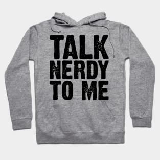 Talk Nerdy To Me v4 Hoodie